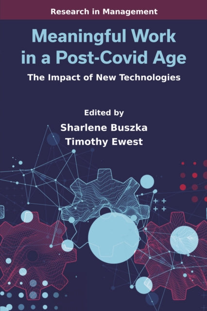 Meaningful Work in a Post-Covid Age: The Impact of New Technologies