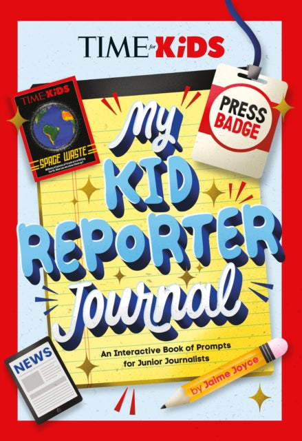 TIME for Kids: My Kid Reporter Journal: An Interactive Book of Prompts for Junior Journalists
