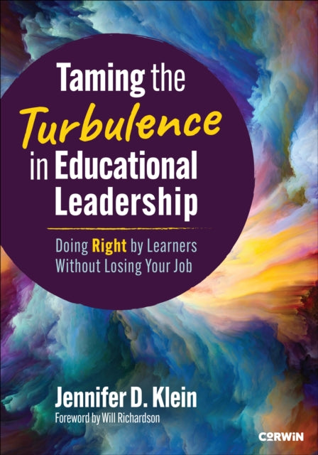 Taming the Turbulence in Educational Leadership: Doing Right by Learners Without Losing Your Job