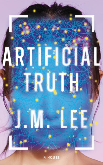 Artificial Truth: A Novel