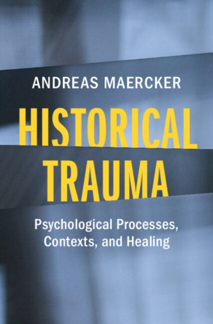 Historical Trauma: Psychological Processes, Contexts, and Healing