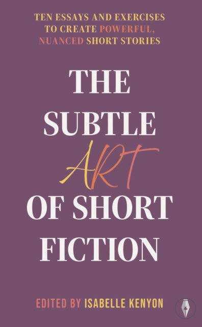 The Subtle Art of Short Fiction