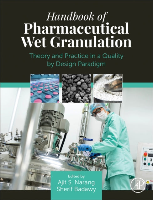 Handbook of Pharmaceutical Wet Granulation: Theory and Practice in a Quality by Design Paradigm