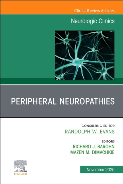Peripheral Neuropathies, An Issue of Neurologic Clinics