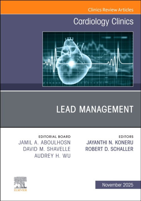 Lead Management, An Issue of Cardiology Clinics