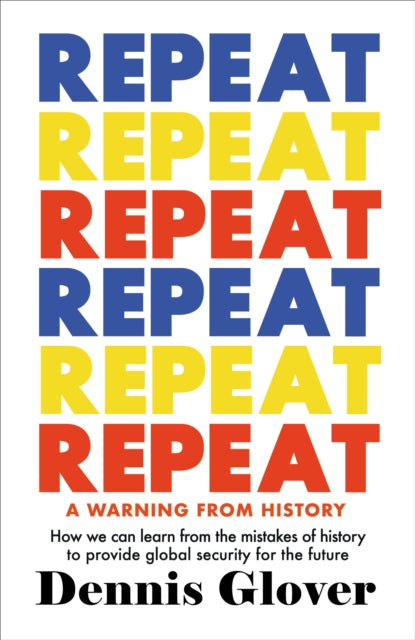 Repeat: A Warning from History