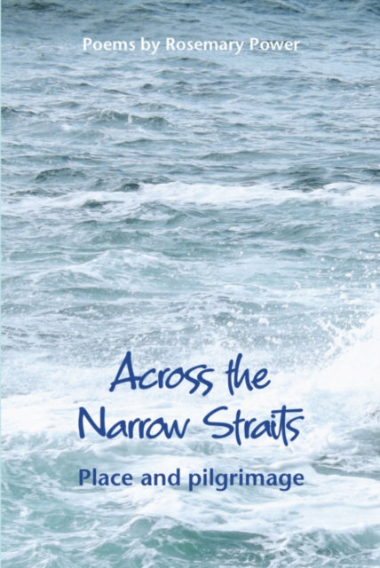 Across the Narrow Straits: Place and pilgrimage