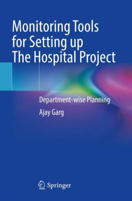 Monitoring Tools for Setting up The Hospital Project: Department-wise Planning