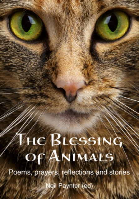The The Blessing of Animals: Poems, prayers, reflections and stories