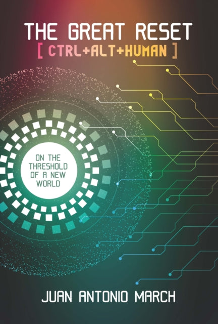 The Great Reset: CTRL+ ALT+ HUMAN