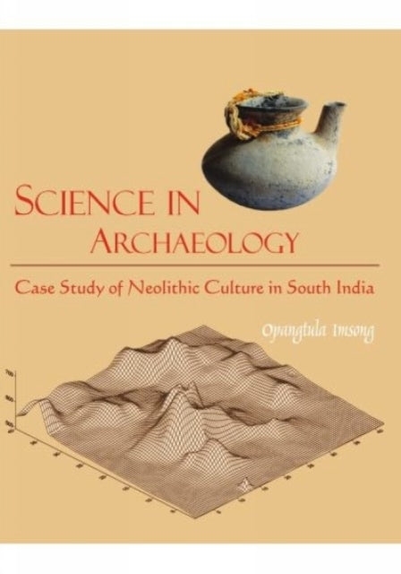 Science in Archaeology: Case Study of Neolithic Culture in South India