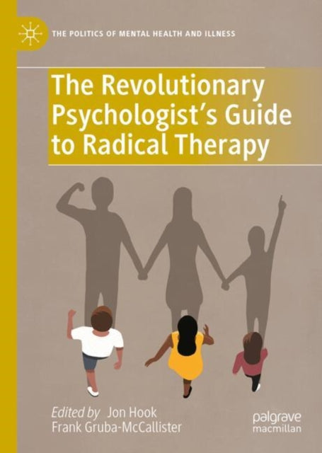 The Revolutionary Psychologist’s Guide to Radical Therapy