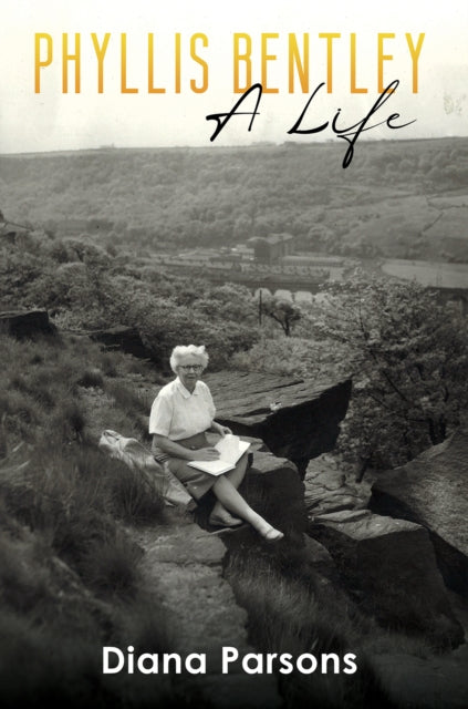 Phyllis Bentley: A Life