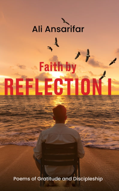 Faith by Reflection I: Poems of gratitude and discipleship