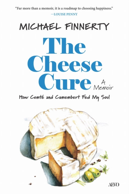 The Cheese Cure: How Comte and Camembert Fed My Soul