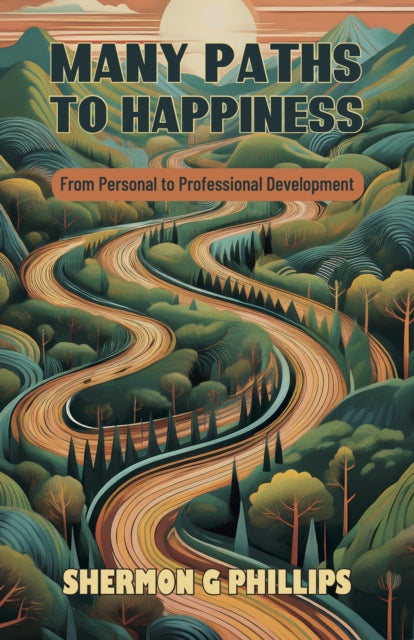 Many Paths to Happiness: From Personal to Professional Development