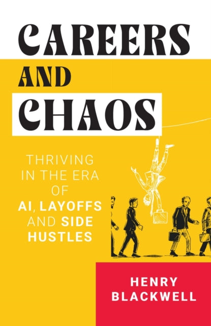 Careers & Chaos: Thriving In The Era Of Ai Layoffs & Side Hustles