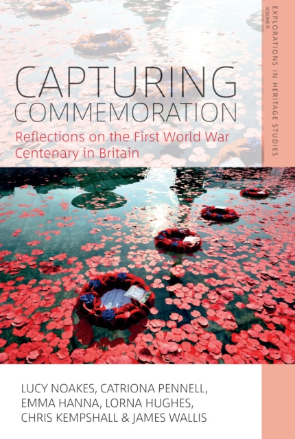 Capturing Commemoration: Reflections on the First World War Centenary in Britain