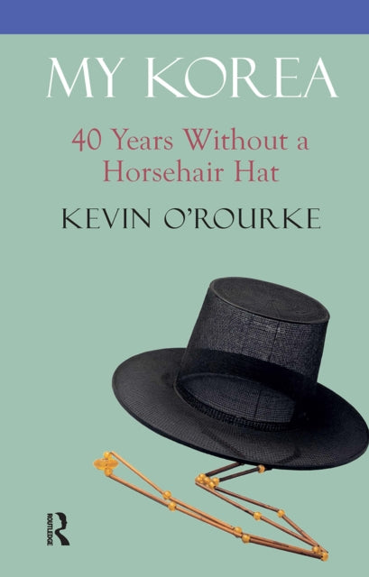 My Korea: 40 Years Without a Horsehair Hat