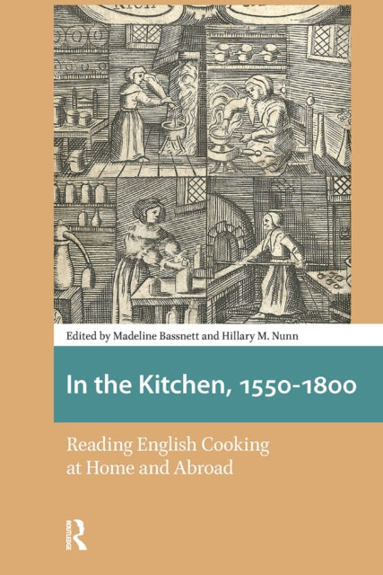 In the Kitchen, 1550-1800: Reading English Cooking at Home and Abroad