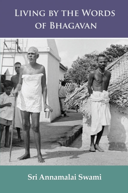 Living by the Words of Bhagavan