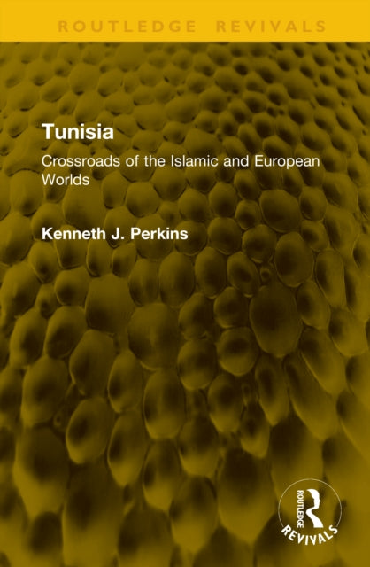 Tunisia: Crossroads of Islamic and European Worlds