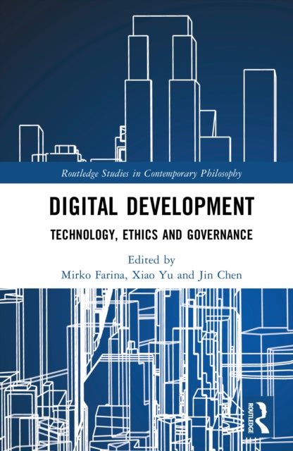 Digital Development: Technology, Ethics and Governance