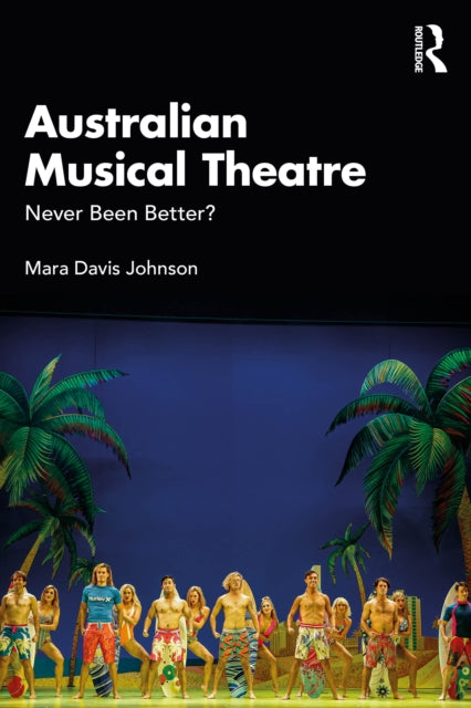 Australian Musical Theatre: Never Been Better?