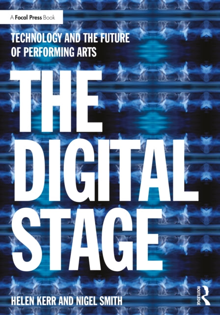 The Digital Stage: Technology and the Future of Performing Arts