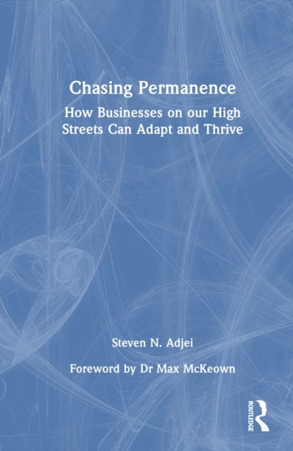 Chasing Permanence: How Businesses on our High Streets Can Adapt and Thrive