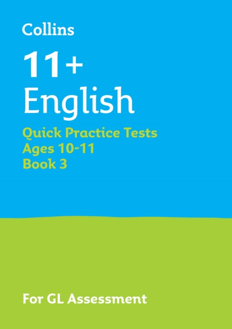 11+ English Quick Practice Tests Age 10-11 (Year 6) Book 3: For the 2026 Gl Assessment Tests