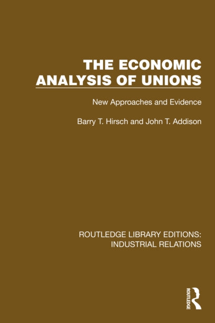 The Economic Analysis of Unions: New Approaches and Evidence