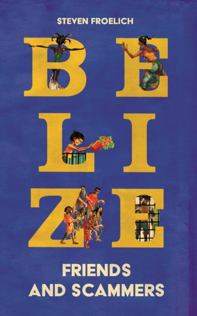 Belize: Friends and Scammers