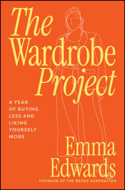 The Wardrobe Project: A Year of Buying Less and Liking Yourself More