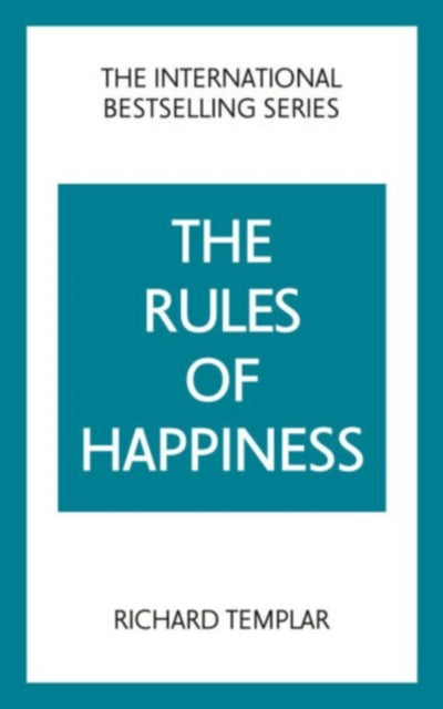 The Rules of Happiness: A personal code for finding your happiness