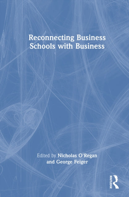 Reconnecting Business Schools with Business