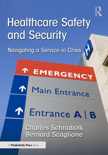 Healthcare Safety and Security: Navigating a Service in Crisis
