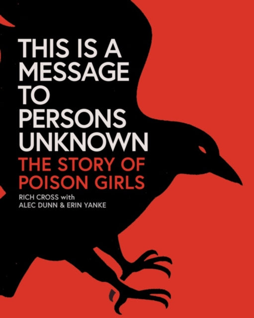 This Is a Message to Persons Unknown: The History of Poison Girls