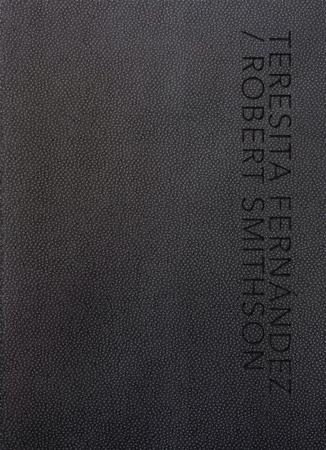Teresita Fernandez / Robert Smithson
