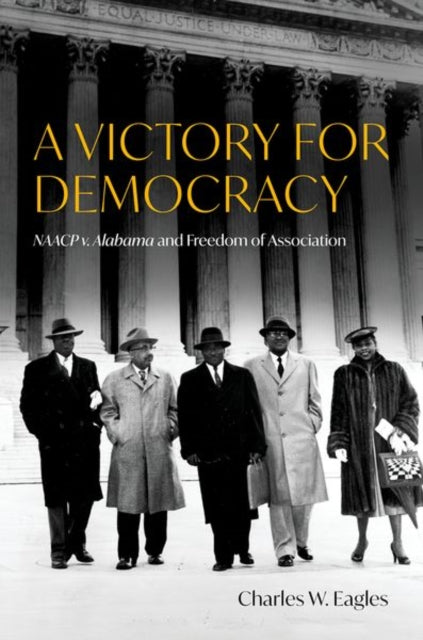 A Victory for Democracy: NAACP v. Alabama and Freedom of Association