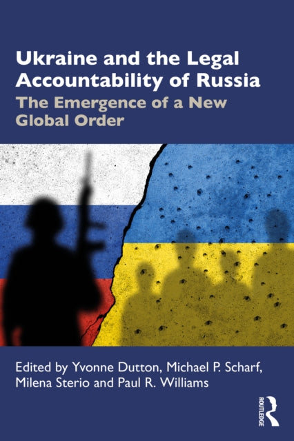 Ukraine and the Legal Accountability of Russia: The Emergence of a New Global Order