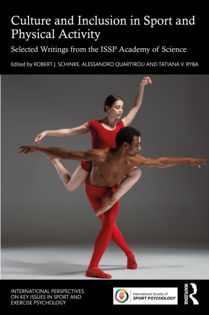 Culture and Inclusion in Sport and Physical Activity: Selected Writings from the ISSP Academy of Science
