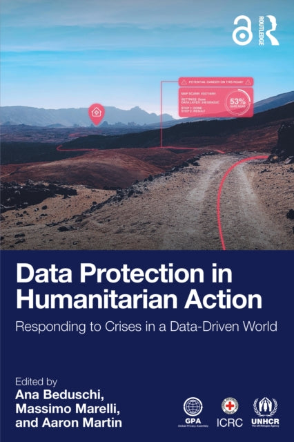 Data Protection in Humanitarian Action: Responding to Crises in a Data-Driven World
