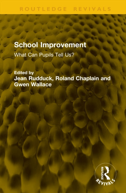 School Improvement: What Can Pupils Tell Us?