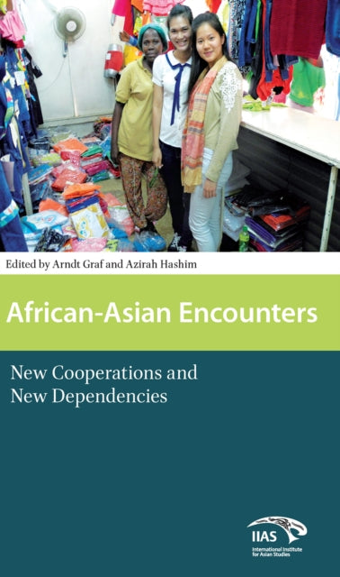 African-Asian Encounters: New Cooperations and New Dependencies