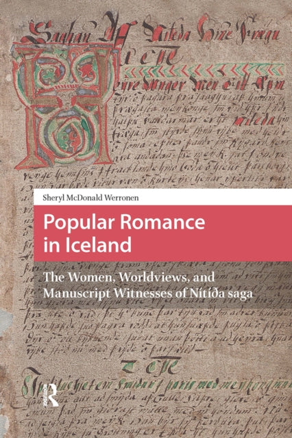Popular Romance in Iceland: The Women, Worldviews, and Manuscript Witnesses of Nitida saga