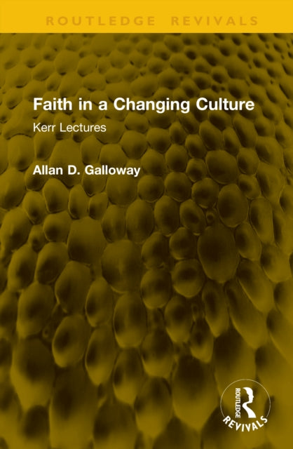 Faith in a Changing Culture: Kerr Lectures