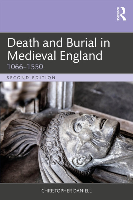 Death and Burial in Medieval England: 1066–1550