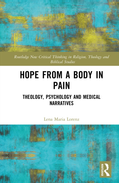 Hope from a Body in Pain: Theology, Psychology and Medical Narratives