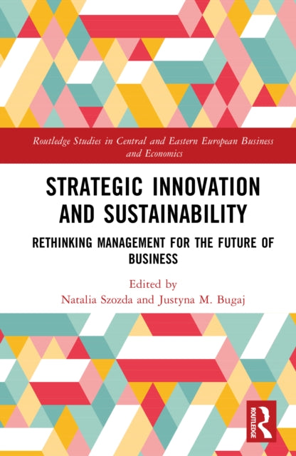 Strategic Innovation and Sustainability: Rethinking Management for the Future of Business